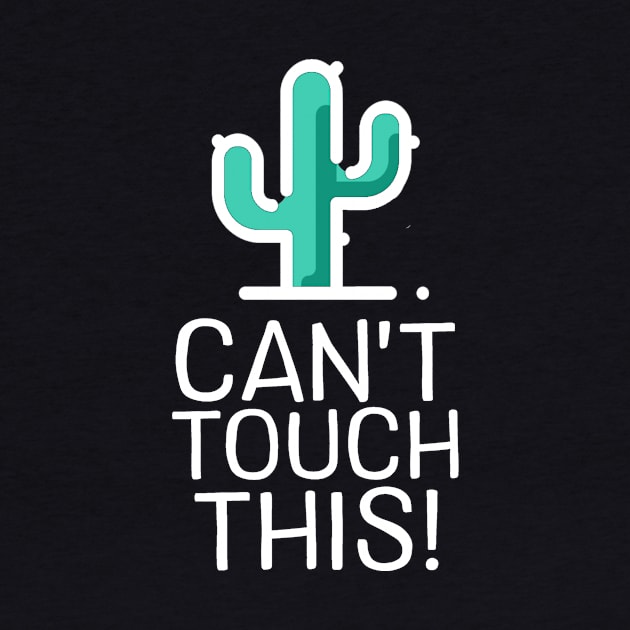 Can't Touch This - Cactus by ballhard